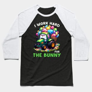 I Worked Hard For The Bunny I Egg Hunting Baseball T-Shirt